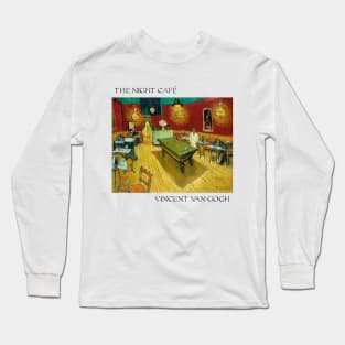 Vincent Van Gogh- The Night Café Long Sleeve T-Shirt